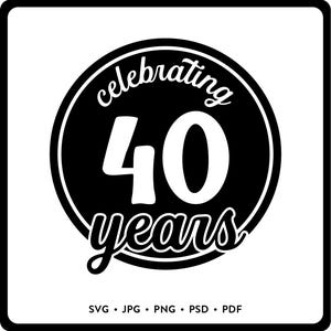 Feiern 40 Jahre SVG Kreis 40-jähriges Jubiläum JPG 40. Geburtstag Kreis Aufkleber DIY 40 Jahre Wiedersehen Alumni Abzeichen 40 Jahre Firmenlogo
