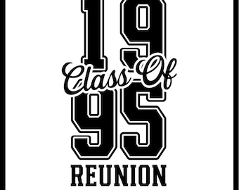 May include: Black and white graphic design with the text "Class of 95 Reunion" in a vintage style font. The numbers 19 and 95 are in a bold, blocky font.