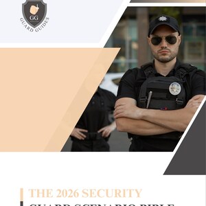 Könnte beinhalten: Das Bild zeigt einen Sicherheitsbeamten in Uniform, mit Sonnenbrille und taktischer Weste. Der Text auf dem Bild lautet "THE 2026 SECURITY GUARD SCENARIO BIBLE" und enthält ein Logo für "GUARD GUIDES". Der Hintergrund ist unscharf.