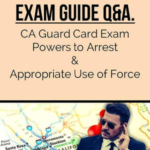 Könnte beinhalten: Ein Leitfaden für die California Guard Card-Prüfung, der die Befugnisse zur Festnahme und den angemessenen Einsatz von Gewalt behandelt. Das Cover zeigt eine Karte von Kalifornien mit einer roten Stecknadel, die einen Ort markiert, und einen Mann im Anzug und mit Krawatte, der aufmerksam zuhört.