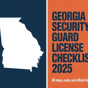 Könnte beinhalten: Grafik mit weißem Umriss des Bundesstaates Georgia auf marineblauem Hintergrund. Die rechte Seite ist orange mit dem Text "GEORGIA SECURITY GUARD LICENSE CHECKLIST 2025". Darunter steht der Satz "All steps, costs, and official links in one verified PDF."