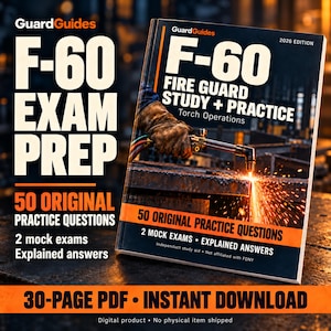 May include: A study guide titled GuardGuides F-60 Fire Guard Study + Practice 2026 Edition. The cover features a gloved hand using a torch on metal, creating sparks. Text includes 50 original practice questions and 2 mock exams.