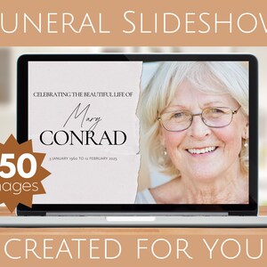 May include: A laptop displays a memorial slideshow. The screen shows a photo of a smiling woman with text that reads "Celebrating the Beautiful Life of Mary Conrad." The laptop is on a wooden surface, with the words "Funeral Slideshow" and "Created for You" above and below.