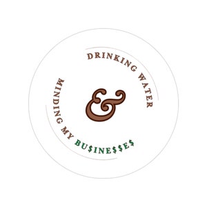 Hydrate-preneur (Brown) Transparent Stickers, Round, Drinking Water and Minding My Businesses