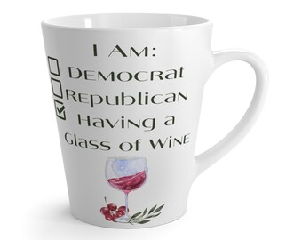 Wine Party Latte Mug No Political Party Affiliation NPA Over It Having a Glass of Wine Day Drinking Wine Lover Gift Not Political