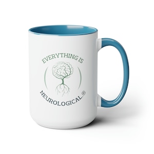 Everything is Neurological! Two-Tone Coffee Mug, 15oz Classic Mug Psychology Neurology Neuroscience Psychiatry Neuropsychology Science