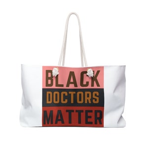 Black Doctors Matter Weekender Bag