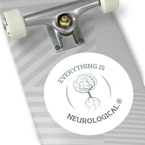 Everything is Neurological! Round Vinyl Stickers Psychology Neurology Neuroscience Psychiatry Neuropsychology Science