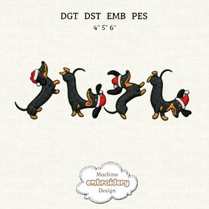 May include: Embroidered design featuring four dachshunds in various poses, each wearing a Santa hat. The dogs are black and tan, with red and white accents on their hats and collars. The text "DGT DST EMB PES" and "4" 5" 6"" is at the top.