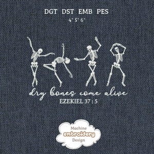 May include: A dark blue fabric with white embroidered skeletons in various dance poses. The text "dry bones come alive" and "EZEKIEL 37:5" are below the skeletons. The top text reads "4" 5" 6" and "DGT DST EMB PES".