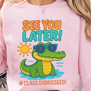 See You Later Alligator Teacher Shirt Png, Last Day of School Shirt Png, End of Year Teacher Shirt Png, Teacher Summer Gift, Teacher Gift