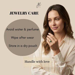 May include: Image featuring jewelry care instructions. Text includes "JEWELRY CARE", "Avoid water & perfume", "Wipe after wear", "Store in a dry pouch", and "Handle with love". A woman is wearing a gold ring with a green gemstone.