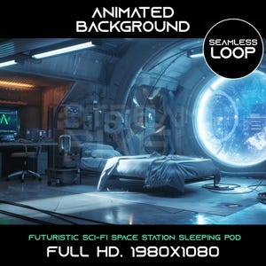 May include: A futuristic sci-fi space station sleeping pod with a bed, monitors, and a large circular window. The scene is illuminated with blue and orange lighting. Text on the image reads "ANIMATED BACKGROUND", "SEAMLESS LOOP", "FUTURISTIC SCI-FI SPACE STATION SLEEPING POD", and "FULL HD. 1980X1080".
