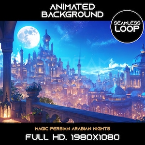 Könnte beinhalten: Ein animierter Hintergrund, der eine Fantasiestadt mit Kuppeln und Türmen unter einem Vollmond zeigt. Der Text lautet „ANIMATED BACKGROUND“ und „SEAMLESS LOOP“. Darunter steht „MAGIC PERSIAN ARABIAN NIGHTS“ und „FULL HD. 1980X1080“.