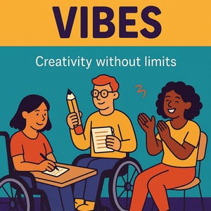 May include: Illustration with the text "POETIC VIBES" and "Creativity without limits." It depicts three diverse figures, one in a wheelchair, with pencils and paper, suggesting artistic expression and inclusivity.