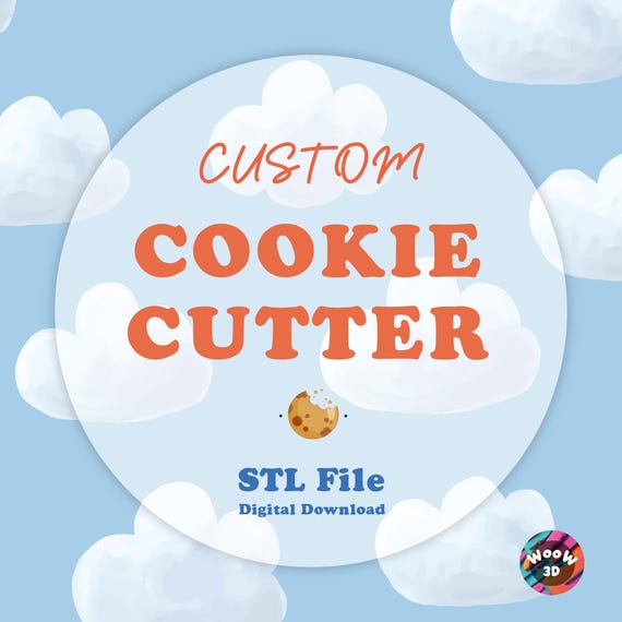 3D Custom Cookie Cutter, Your Design Will Be Made, Personalized Design, Cookie Decorating, Ready to Print, 3D STL File Digital Download
