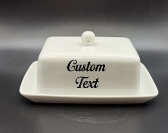 Personalised Custom Text Butter Dish, Funny Kitchen Decor, White Butter Container, Upcycled Homeware, Rude Gift, Cheeky Kitchenware