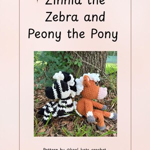 May include: A crochet pattern cover featuring two amigurumi animals: a zebra and a pony. The zebra is black and white, and the pony is brown with a white mane and gray hooves. The text reads "Zinnia the Zebra and Peony the Pony."
