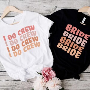 Bride Shirt,I Do Crew Shirt,Bridesmaids Shirts,Wedding Party Shirt,Team Bride Shirt,Bridal Party Tee,Bachelorette Party Shirts,Maid of Honor