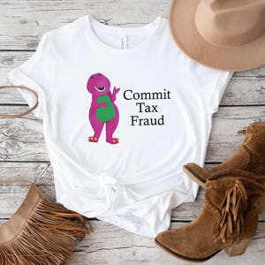 Funny Tax Department Shirt, Commit Tax Fraud Shirt, Sarcastic Office T-Shirt, Meme Shirt