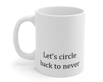 WORKPLACE SURVIVAL Collection | Let's circle back Mug | Funny Office Coffee Mug | Work Bestie Gift | AI Humor | Mug 11oz