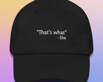 That's what -She Dad Hat