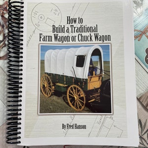 How to Build a Traditional Farm/Chuck Wagon, Chuckwagon, Book, Wagon Wheels, Cowboy Chuckwagon Book, Texas Chuckwagon, Cast Iron Cookware