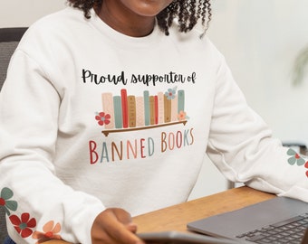 Banned Book Sweatshirt, Support Banned Books Sweatshirt, Book Lover Shirt, Teacher Gift, Librarian Gift, Book Lover Shirt, Bookworm Shirt