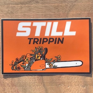 Still Trippin Bumper Sticker