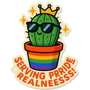Cactus in un vaso arcobaleno, con una corona e occhiali da sole: lo slogan "Al servizio dell'orgoglio e della realtà!" – Adesivo resistente alle intemperie – Regalo LGBTQ