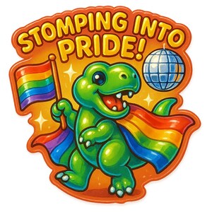 May include: A vibrant sticker showing a green dinosaur with a rainbow flag and cape. The text "STOMPING INTO PRIDE!" is in orange above the dinosaur, with a disco ball. The sticker has a bright orange background. A fun design for Pride.