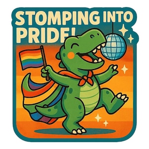 May include: A sticker showing a green dinosaur with a rainbow flag and cape, dancing near a disco ball. The text "STOMPING INTO PRIDE!" is at the top, set against a retro orange and blue background.