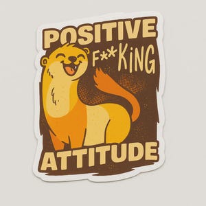 Otter Sticker mit positiver f*cklicher Einstellung Lustiger Aufkleber für Laptop Auto Wohnmobil Geschenk für Humor-Fans und Anti-Stress-Tage