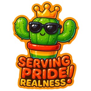 Cactus in un vaso arcobaleno, con una corona e occhiali da sole: lo slogan "Al servizio dell'orgoglio e della realtà!" – Adesivo resistente alle intemperie – Regalo LGBTQ