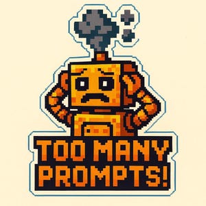 Peut inclure: Illustration pixelisée d'un robot orange en détresse avec de la fumée sortant de sa tête. Le robot se tient la tête avec les mains. En dessous, le texte "TOO MANY PROMPTS!" est en orange.