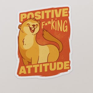 Otter Sticker mit positiver f*cklicher Einstellung Lustiger Aufkleber für Laptop Auto Wohnmobil Geschenk für Humor-Fans und Anti-Stress-Tage