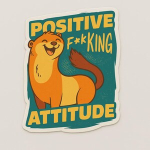 Otter Sticker mit positiver f*cklicher Einstellung Lustiger Aufkleber für Laptop Auto Wohnmobil Geschenk für Humor-Fans und Anti-Stress-Tage