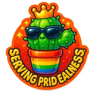 Cactus in un vaso arcobaleno, con una corona e occhiali da sole: lo slogan "Al servizio dell'orgoglio e della realtà!" – Adesivo resistente alle intemperie – Regalo LGBTQ