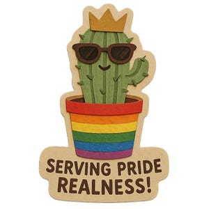 Cactus in un vaso arcobaleno, con una corona e occhiali da sole: lo slogan "Al servizio dell'orgoglio e della realtà!" – Adesivo resistente alle intemperie – Regalo LGBTQ