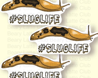 slug sticker, slug life sticker, water bottle sticker, laptop sticker, waterproof sticker, cute sticker, animal sticker