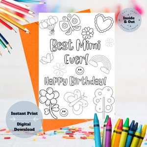 May include: A printable coloring page featuring a birthday card for a Mimi. The card has the text "Best Mimi Ever! Happy Birthday!" and includes various images such as butterflies, flowers, hearts, and a rainbow.