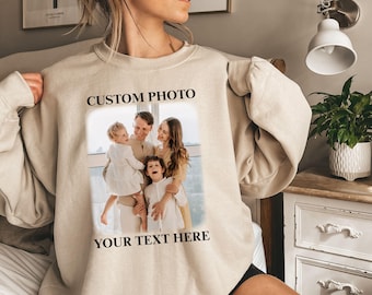 Custom Photo Sweatshirt & Hoodie, Personalized Picture, Family Photo Sweatshirt, Your Image with Your Text Sweatshirt, Custom Logo Crewneck