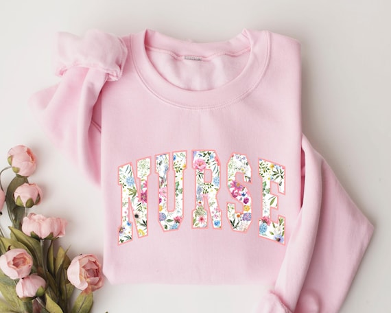 Floral Nurse Sweatshirt, Nurse Shirt, Registered Nurse Shirt, Gift for Nurse Shirt, Gift for Registered Nurse, Nurse Gifts, Nursing Shirt