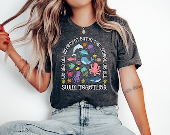 We Are Different But In This School We All Swim Together Shirt, Teacher Shirts, Ocean Animal Outfit,Underwater Sea Turtle Apparel,Animal Tee