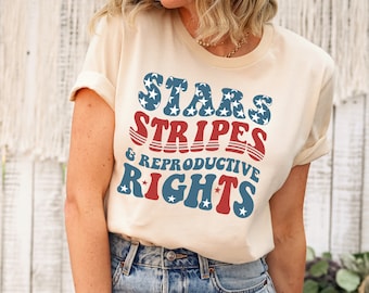 Stars and Stripes and Reproductive Rights Shirt, Feminist Shirt, Fourth of July Tee Social Justice Shirt, Women&#39;s Rights Tee, USA Party Tee