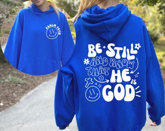 Be Still and Know hoodie Bible Verse Sweatshirt Christian Sweatshirt Christian Bible Verse Shirt Christian Pump Cover Jesus Shirt Hoodie