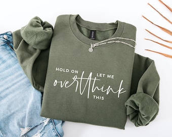 Sudadera "Espera, déjame pensarlo demasiado", sudadera con frase divertida, suéter sarcástico, regalo atrevido, sudadera divertida para hombre, sudadera con humor.