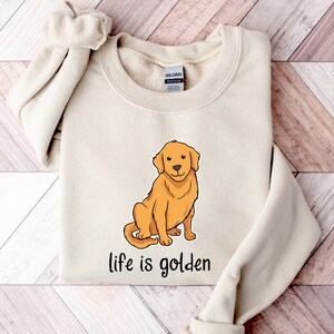 Golden Mom Sweatshirt | Life is Golden Sweatshirt | Golden Retriever Gift | Golden Retriever Mama | Golden Retriever Sweatshirt