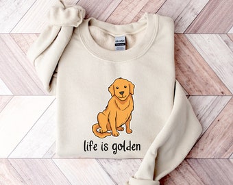 Golden Mom Sweatshirt | Life is Golden Sweatshirt | Golden Retriever Gift | Golden Retriever Mama | Golden Retriever Sweatshirt
