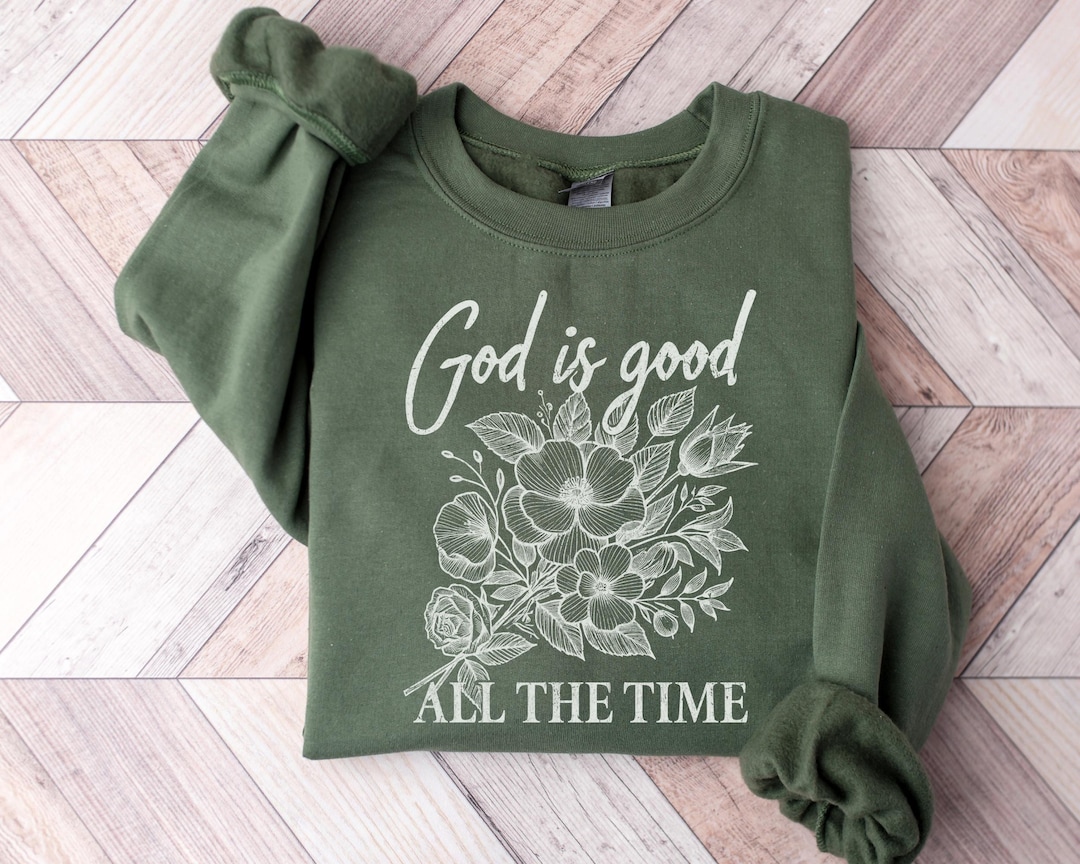 God is Good all the time Graphic Hoodie Sweatshirt